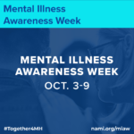 Mental Illness Awareness Week is Next Week!